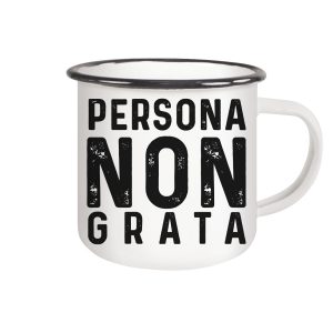 PERSONA NON GRATA Emaille Becher